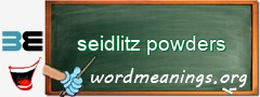 WordMeaning blackboard for seidlitz powders